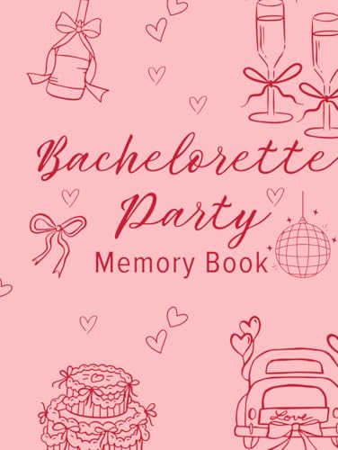 Bachelorette Party Memory Book: 100 Pages Keepsake Journal for Brides and Bridesmaids to Capture Unforgettable Moments, Photos, and Messages | 8.5 x 11 in.