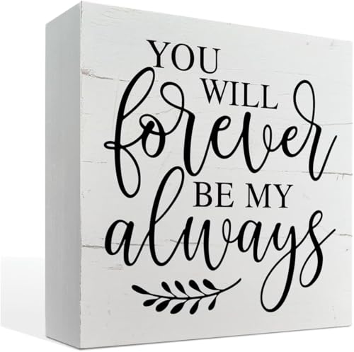 5x5 Inch You Will Forever Be My Always Sign, Decoration For Anniversary, Wedding And Valentines Day, Farmhouse Wood Sign, Box Sign Tabletop Decor, Table Shelf Decoration, Gift For Boyfriend Girlfriend