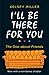 I'll Be There For You: The Ultimate Book for Friends Fans Everywhere
