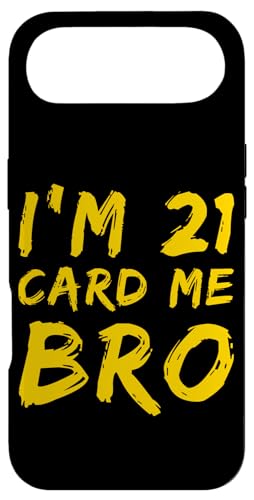 I'm 21 Card Me Bro - Funny Legal - 21 Year Old - 21st �X�}�z�P�[�X iPhone Air �p