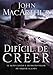 Difícil de Creer: El alto costo e infinito valor de seguir a Jesús (Spanish Edition)