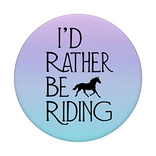 I'd Rather Be Riding Horse Popsockets Popgrip: Swappable Grip For Phones & Tablets #TOP2
