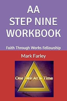 Paperback AA STEP NINE WORKBOOK: Faith Through Works Fellowship (AA 12 STEP Study Workbooks from Faith Through Works Fellowship) Book