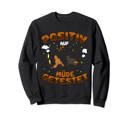 Positiv auf Müde getestet Hunde Lustig Spruch Sweatshirt