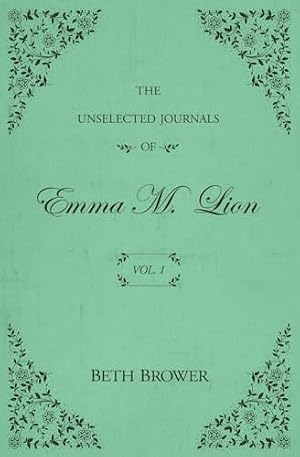 Book cover The Unselected Journals of Emma M. Lion: Vol. 1