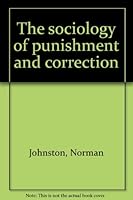 Sociology of Punishment and Correction B000LBUE72 Book Cover