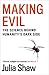 Produktbild Making Evil: The Science Behind Humanity's Dark Side