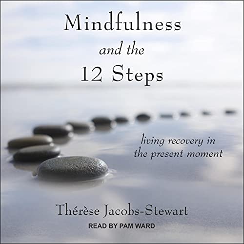 Mindfulness and the 12 Steps by Thérèse Jacobs-Stewart episode artwork