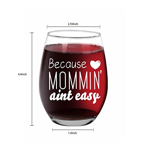 Because Mommin' Ain't Easy Wine Glass, Mom Gifts, Mothers Day, Mom Birthday Christmas Gifts, Unique Birthday Present For New Moms- Gift For Wife From Husband, Kids-Mom Wine Glass, 15 Oz #TOP6