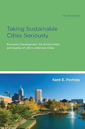 Taking Sustainable Cities Seriously: Economic Development, the Environment, and Quality of Life in American Cities 2nd Edition-Wow! eBook