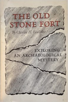 The Old Stone Fort: Exploring an Archaeological Mystery by Charles H. Faulkner (1971-06-02)