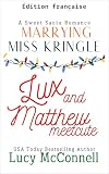  La rencontre de Lux et Matthew (Épouser Miss Kringle) (French Edition)