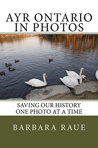Ayr Ontario in Photos: Saving Our History One Photo at a Time (Cruising Ontario)