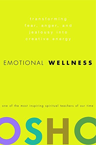 [Emotional Wellness: Transforming Fear, Anger, and Jealousy into Creative Energy]
