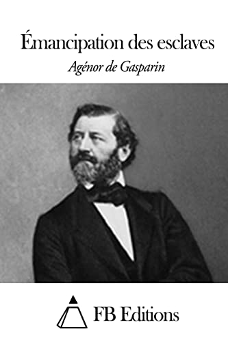 Émancipation des esclaves (French Edition)