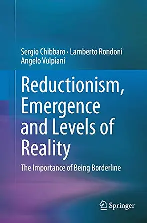 Reductionism, Emergence and Levels of Reality: The Importance of Being Borderline Softcover reprint of the original 1st ed. 2014 Edition book cover