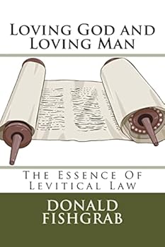 Paperback Loving God and Loving Man: The Essence of Levitical Law Book