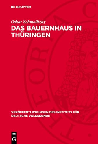 Das Bauernhaus in Thüringen (Veröffentlichungen des Instituts für Deutsche Volkskunde, 47) (German Edition)