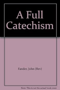 A Full Catechism