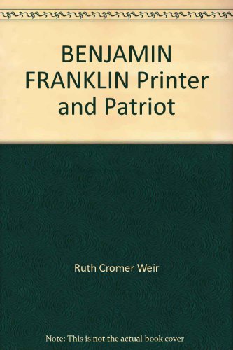 Benjamin Franklin, Printer and Patriot 0687029414 Book Cover