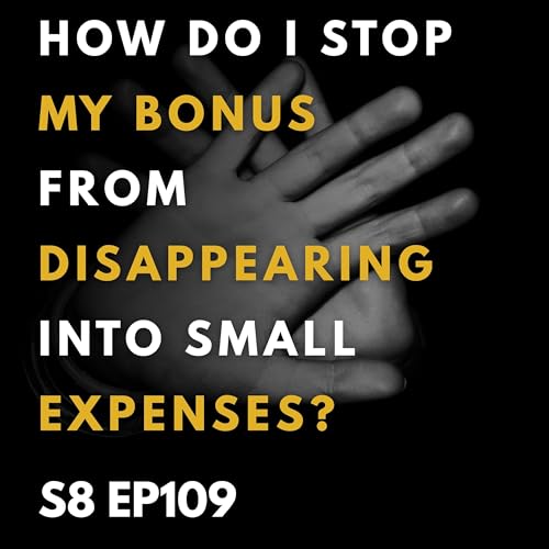 How Do I Stop My Bonus From Disappearing Into Small Expenses?