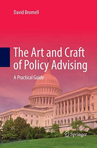 The Art and Craft of Policy Advising: A Practical Guide