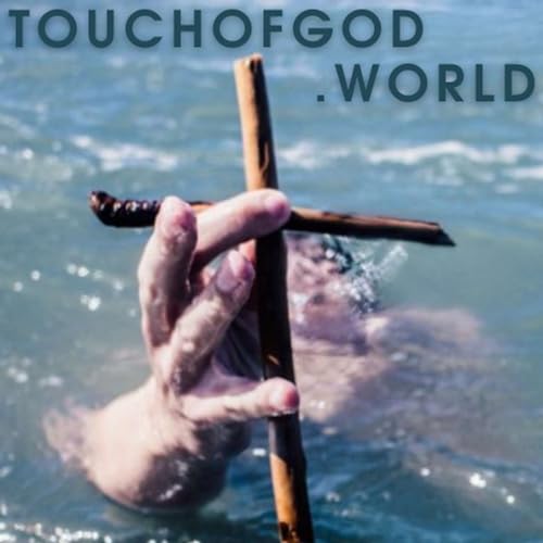 TouchofGod.World - Teaching Your Identity In Christ Podcast Por Pastor Marc Whelan arte de portada