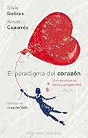 El Paradigma del Corazon: Vivir en Plenitud, Salud y Prosperidad 8491110178 Book Cover
