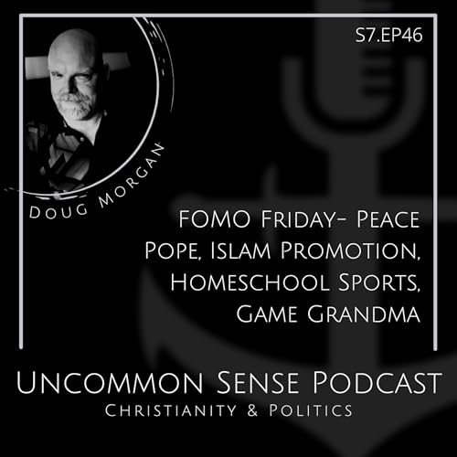 FOMO Friday - Peace Pope, Islam Promotion, Homeschool Sports, Game Grandma