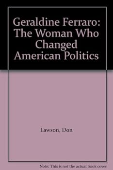 Geraldine Ferraro: The Woman Who Changed American Politics