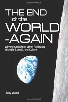 Perfect Paperback The End of the World -- Again: Why the Apocalypse Meme Replicates in Media, Science, and Culture Book