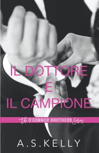 Il Dottore e Il Campione: Un romanzo della serie O'Connor Brothers