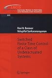 Switched Finite Time Control of a Class of Underactuated Systems