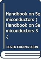 Handbook on Semiconductors, Vol. 2: Optical Properties of Solids 0444852735 Book Cover