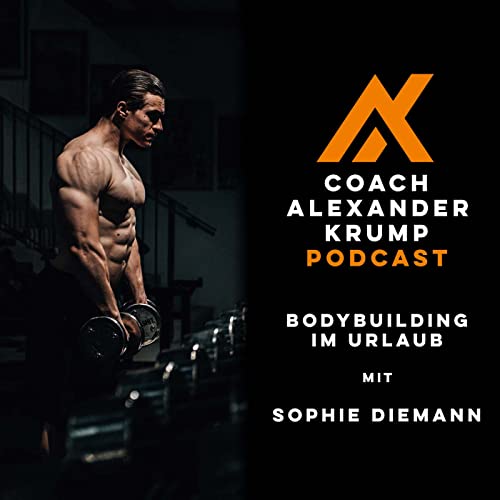 #47 - Bodybuilding im Urlaub mit Sophie Diemann