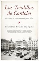 Las Tendillas de Córdoba: Cien años de historia de una plaza salón (Spanish Edition) 8410525054 Book Cover