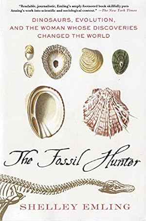 Book cover The Fossil Hunter: Dinosaurs, Evolution, and the Woman Whose Discoveries Changed the World (MacSci)