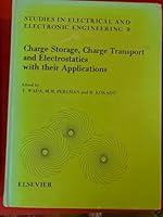 Charge Storage, Charge Transport and Electrostatics with Their Applications: Workshop Proceedings (Studies in electrical and electronic engineering) 0444997695 Book Cover