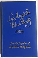 Los Angeles Blue Book. 1965 Society Register of Southern California. Names, addresses, telephone numbers, leading clubs and their officers B003YDIME6 Book Cover