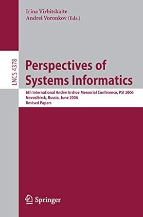 Perspectives of Systems Informatics: 6th International Andrei Ershov Memorial Conference, PSI 2006, Novosibirsk, Russia, June 27-30, 2006, Revised ... 2007th Edition book cover