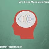 Cine Sleep Music Collection - Brainwave Frequencies, Vol. 04