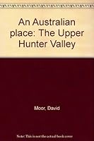 An Australian Place: The Upper Hunter Valley 0947322078 Book Cover