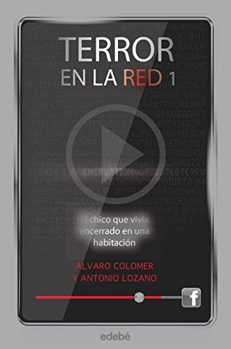 TERROR EN LA RED I: EL CHICO QUE VIVÍA ENCERRADO EN UNA HABITACIÓN: 1