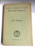 National Geographic Society: Research Reports, 1967 Projects B000H5AUCQ Book Cover