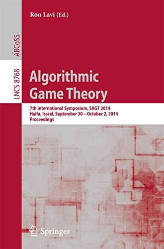 Algorithmic Game Theory: 7th International Symposium, SAGT 2014, Haifa, Israel, September 30 -- October 2, 2014, Proceedings (Information Systems and Applications, incl. Internet/Web, and HCI)