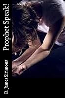 Prophet Speak! 1505842964 Book Cover