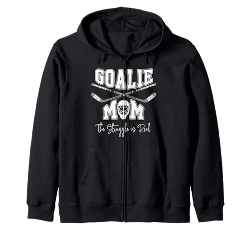 Goalie Hockey Mom The Struggle is Real for Keeper Mothers Zip Hoodie