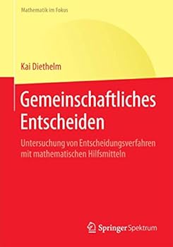 Paperback Gemeinschaftliches Entscheiden: Untersuchung Von Entscheidungsverfahren Mit Mathematischen Hilfsmitteln [German] Book