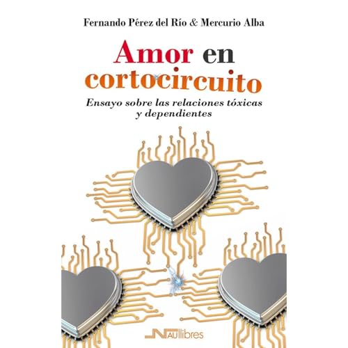 Amor en cortocircuito. Ensayo sobre las relaciones t&oacute;xicas y dependientes Audiolibro Por Fernando P&eacute;rez del R&i