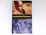 Der Fluch der Pharaonen. Moderne Wissenschaft enträtselt einen jahrhundertealten Mythos - Philipp. Vandenberg